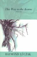 Front cover of This way to the acorns by Raymond Luczak