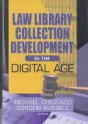 Front cover of Law library collection development in the digital age by Michael Chiorazzi
