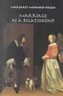 Front cover of Marriage as a relationship by Margaret Monahan Hogan
