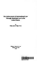 Front cover of The enforcement of international law through municipal law in the United States by Wright, Quincy