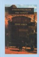 Front cover of The Stranger from the Tonto by Zane Grey