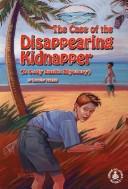 Cover of The case of the disappearing kidnapper by Dorothy Brenner Francis