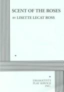 Front cover of Scent of the roses by Lisette Lecat Ross