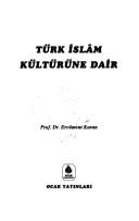Front cover of Türk İslâm kültürüne dair by Ercüment Kuran