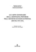 Front cover of Le carte giudiziarie della montagna pistoiese nell'Archivio di Stato di Pistoia (secoli XVI-XX) by Archivo di Stato di Pistoia.