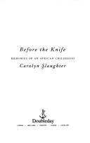 Cover of Before the Knife by Carolyn Slaughter
