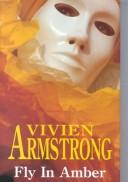 Cover of Fly in amber by Vivien Armstrong
