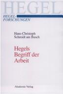 Front cover of Hegels Begriff der Arbeit by Hans-Christoph Schmidt am Busch