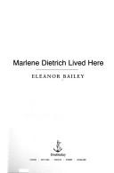 Cover of Marlene Dietrich lived here by Eleanor Bailey