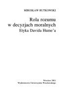Front cover of Rola rozumu w decyzjach moralnych by Mirosław Rutkowski