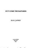 Cover of Out come the bastards by Sean Caffrey