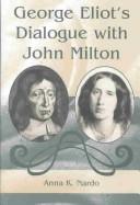 Front cover of George Eliot's dialogue with John Milton by Anna K. Nardo