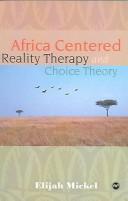 Front cover of Africa centered reality therapy and choice theory by Elijah Mickel