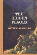 Front cover of The Hidden Places by Bertrand W. Sinclair