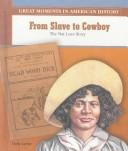 Cover of From slave to cowboy by Holly Cefrey