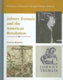 Cover of Johnny Tremain and the American Revolution by Corona Brezina
