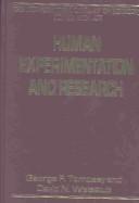 Front cover of Human experimentation and research by George F. Tomossy