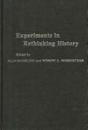 Cover of Experiments in rethinking history by Alun Munslow