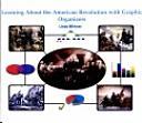 Front cover of Learning about the American Revolution with graphic organizers by Linda Wirkner