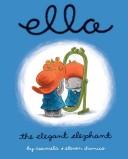 Cover of Ella the Elegant Elephant by Carmela D'Amico
