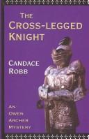 Front cover of The Cross-legged Knight by Candace M. Robb