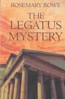 Front cover of The Legatus mystery by Rosemary Rowe