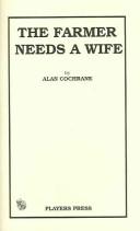 Front cover of The farmer needs a wife by Alan Cochrane