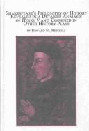 Front cover of Shakespeare's philosophy of history revealed in a detailed analysis of Henry V and examined in other history plays by R. A. Rebholz