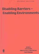 Cover of Disabling barriers--enabling environments by John Swain
