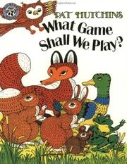 Front cover of What Game Shall We Play? by Pat Hutchins