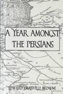 Front cover of A year amongst the Persians by Edward Granville Browne