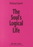 Cover of The soul's logical life by Wolfgang Giegerich