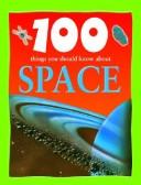 Front cover of 100 things you should know about space by Sue Becklake
