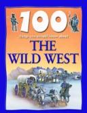 Front cover of 100 things you should know about the wild West by Andrew Langley