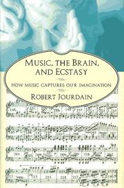 Front cover of Music, the brain, and ecstasy by Jourdain, Robert.