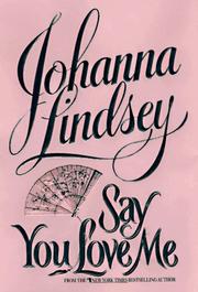 Front cover of Say You Love Me by Johanna Lindsey
