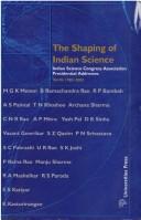 Front cover of The shaping of Indian science by Indian Science Congress Association