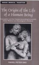 Front cover of The origin of the life of a human being by Rahul Peter Das