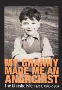 Front cover of Granny Made Me an Anarchist by Stuart Christie