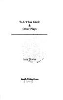 Front cover of To let you know & other plays by Larry Thomas