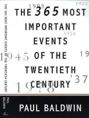 Front cover of The 365 most important events of the twentieth century by Paul Baldwin