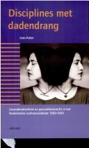 Cover of Disciplines met dadendrang by Loes Kater