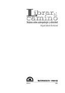 Front cover of Librar el camino by Miguel Alberto Bartolomé