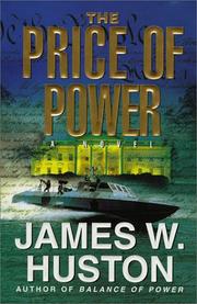 Front cover of The Price of Power by James W. Huston