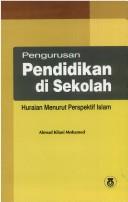 Front cover of Pengurusan pendidikan di sekolah by Ahmad Kilani Mohamed.