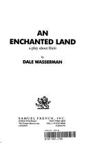 Cover of An enchanted land by Dale Wasserman