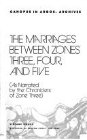 Front cover of The marriages between zones three, four, and five (as narrated by the chroniclers of zone three) by Doris Lessing