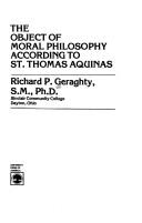 Front cover of The object of moral philosophy according to St. Thomas Aquinas by Richard P. Geraghty