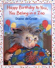 Cover of Happy Birthday to you, you belong in a zoo by Diane De Groat