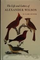 Front cover of The life and letters of Alexander Wilson by Alexander Wilson